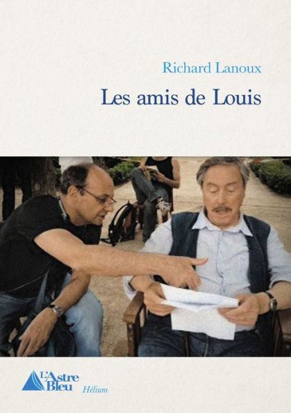 Les amis de Louis: Roman