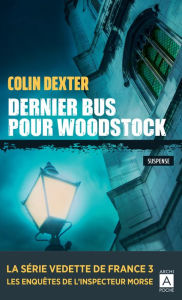 Title: Dernier bus pour Woodstock, Author: Colin Dexter