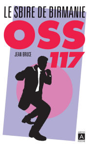 Title: OSS 117. Le sbire de Birmanie, Author: Jean Bruce