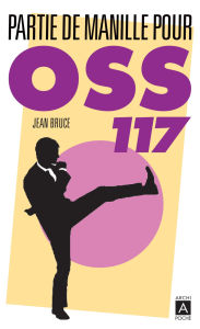 Title: Partie de Manille pour OSS 117, Author: Jean Bruce