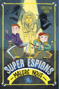 Title: Super espions (malgré nous) - Lecture roman jeunesse enquête - Dès 8 ans, Author: Christine Saba