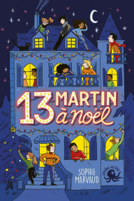 Title: 13 Martin à Noël - Lecture roman jeunesse enquête - Dès 8 ans, Author: Sophie Marvaud