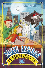 Title: Super espions, mission Odette - Lecture roman jeunesse - Dès 8 ans, Author: Christine Saba