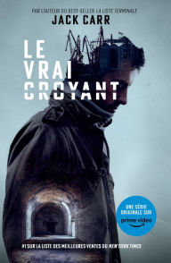 Title: Le vrai croyant: Jack Carr - Tome 2, Author: Jack Carr