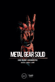 Title: Metal Gear Solid: Hideo Kojima's Magnum Opus, Author: Nicolas Courcier