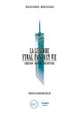 La Légende Final Fantasy VII: Création - Univers - Décryptage