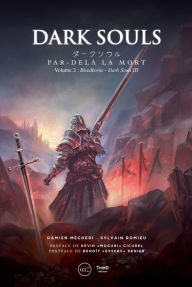 Title: Dark Souls: Par-delà la mort - Volume 2: Volume 2 - Bloodborne et Dark Souls III, Author: Damien Mecheri