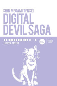 Title: Ludothèque n°3 : Digital Devil Saga: Genèse et coulisses d'un jeu culte, Author: Ludovic Castro