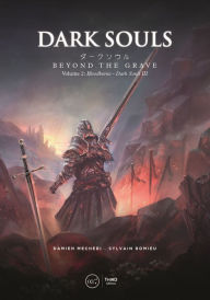 Free download of audiobook Dark Souls: Beyond the Grave Volume 2: Bloodborne ? Dark Souls III 9782377840380 by Damien Mecheri, Sylvain Romieu English version PDF FB2