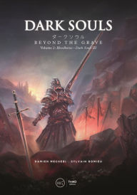 Title: Dark Souls: Beyond the Grave Volume 2: Bloodborne â¿¿ Dark Souls III, Author: Damien Mecheri