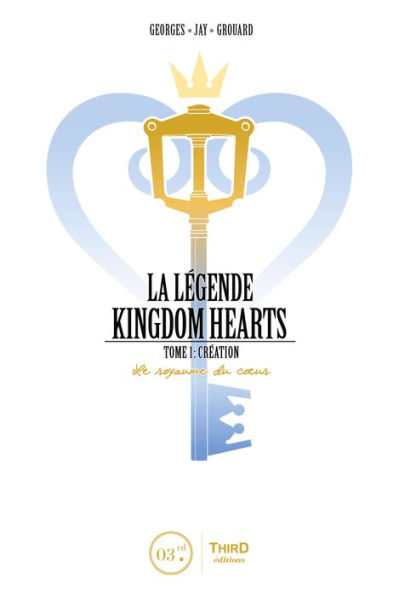 La légende Kingdom Hearts - Tome 1: Création - Le royaume du cour
