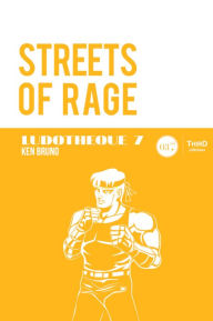 Title: Ludothèque n°7 : Streets of Rage: L'histoire d'une trilogie envoûtante !, Author: Ken Bruno