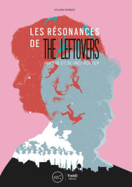 Title: Les résonances de The Leftovers: Perdre et se (re)trouver, Author: Sylvain Romieu