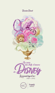 Title: Au cour des chefs-d'ouvre de Disney: Le second âge d'or : 1984-1995, Author: Damien Duvot