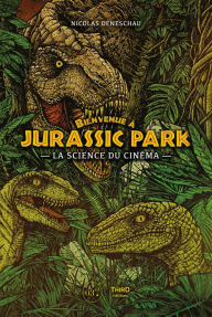Title: Bienvenue à Jurassic Park: La science du cinéma, Author: Nicolas Deneschau