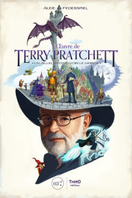 Title: L'Oeuvre de Terry Pratchett: Un ailleurs d'où voir le monde, Author: Aude Federspiel