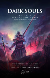 Title: Dark Souls : Beyond the Grave - Volume 2: Bloodborne & Dark Souls III, Author: Damien Mecheri
