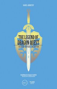 Title: The Legend of Dragon Quest: Creation - universe - decryption, Author: Daniel Andreyev