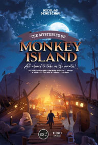 Ebook download for kindle fire The Mysteries of Monkey Island: All Aboard to Take on the Pirates! iBook by Nicolas Deneschau English version