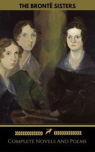 Title: The Brontë Sisters (Emily, Anne, Charlotte): Novels And Poems (Golden Deer Classics), Author: Emily Brontë