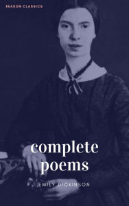 Title: The Complete Poems of Emily Dickinson (ReadOn Classics), Author: Emily Dickinson