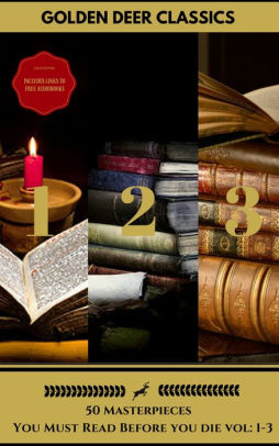 50 Masterpieces You Have To Read Before You Die Volumes 1 To 3 Golden Deer Classics Gold Edition Golden Deer Classics Included Audiobooks Link Active Toc By Joseph Conrad D H