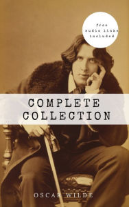 Title: Oscar Wilde: The Complete Collection, Author: Oscar Wilde