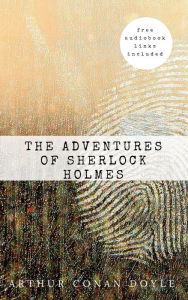 Title: Arthur Conan Doyle: The Adventures of Sherlock Holmes (The Sherlock Holmes novels and stories #3), Author: Arthur Conan Doyle