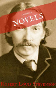 Title: Robert Louis Stevenson: Complete Novels (House of Classics), Author: Robert Louis Stevenson