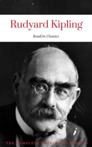 Title: Rudyard Kipling, : The Complete Novels and Stories (ReadOn Classics), Author: Rudyard Kipling
