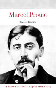 Title: Marcel Proust: In Search of Lost Time [volumes 1 to 7] (ReadOn Classics), Author: Marcel Proust