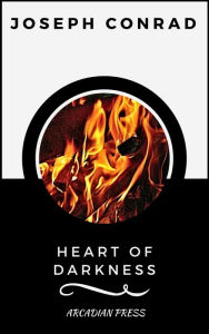 Title: Heart of Darkness (ArcadianPress Edition), Author: Joseph Conrad