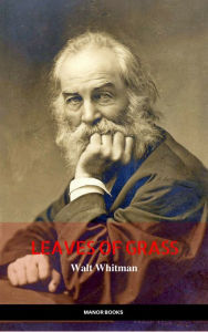 Title: Walt Whitman: Leaves of Grass (The Greatest Writers of All Time), Author: Walt Whitman