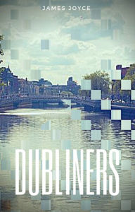 Title: Dubliners, Author: James Joyce