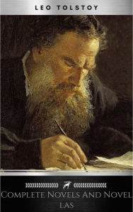 Title: Complete Novels and Novellas, Author: Leo Tolstoy