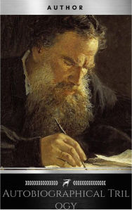 Title: Autobiographical Trilogy, Author: Leo Tolstoy