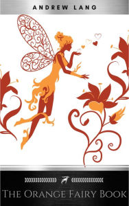 Title: The Orange Fairy Book, Author: Andrew Lang