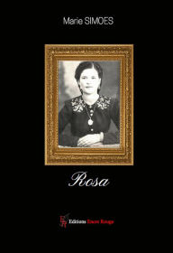 Title: Rosa: Roman biographique, Author: Marie Simoes