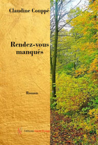 Title: Rendez-vous manqués: roman, Author: Claudine Couppé