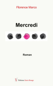 Title: Mercredi: Roman initiatique, Author: Florence Marco