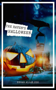 Title: The Raven's Halloween: The Best Stories of Edgar Allan Poe, Author: Edgar Allan Poe
