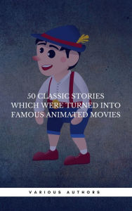 Title: 50 Classic Stories Which Were Turned Into Famous Animated Movies (Book Center): Alice In Wonderland, Oliver Twist, Cinderella, Peter Pan, Robinson Crusoe, Author: Hans Christian Andersen