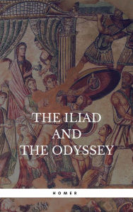Title: The Iliad and The Odyssey (Rediscovered Books): With linked Table of Contents, Author: Homer