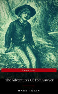 Title: The Adventures of Tom Sawyer (EireannPress Edition), Author: Mark Twain