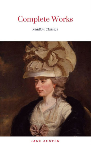 Jane Austen: The complete Novels