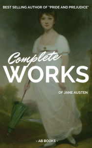 Title: Jane Austen: Complete Works Of Jane Austen (AB Books), Author: Jane Austen