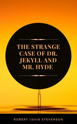 Title: The Strange Case of Dr. Jekyll and Mr. Hyde (ArcadianPress Edition), Author: Robert Louis Stevenson, Arcadian Press