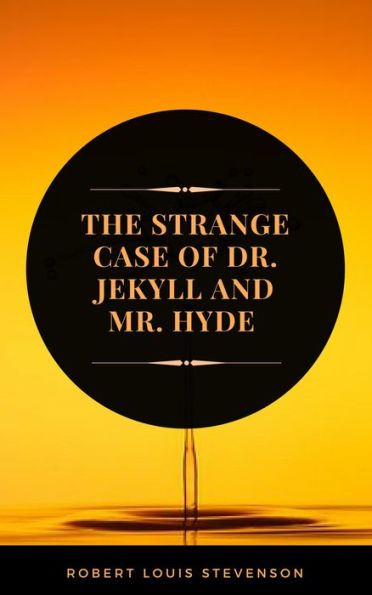 The Strange Case of Dr. Jekyll and Mr. Hyde (ArcadianPress Edition)