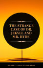 The Strange Case of Dr. Jekyll and Mr. Hyde (ArcadianPress Edition)