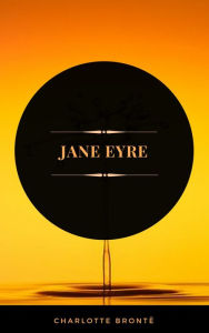 Title: Jane Eyre (ArcadianPress Edition), Author: Charlotte Brontë